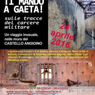 Gaeta: 24 Aprile visita al Castello Angioino / “Ti mando a Gaeta”