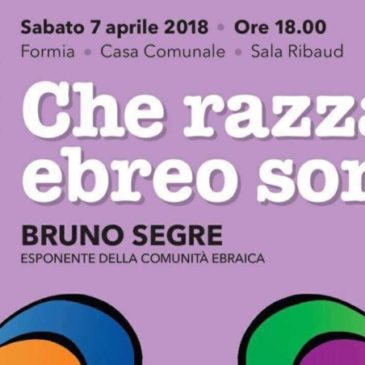 “Che razza di ebreo sono io ?”: Bruno Segre a Formia